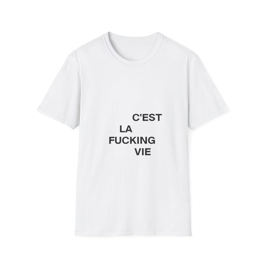 C’est la fucking vie T-Shirt - SUPERNOVA