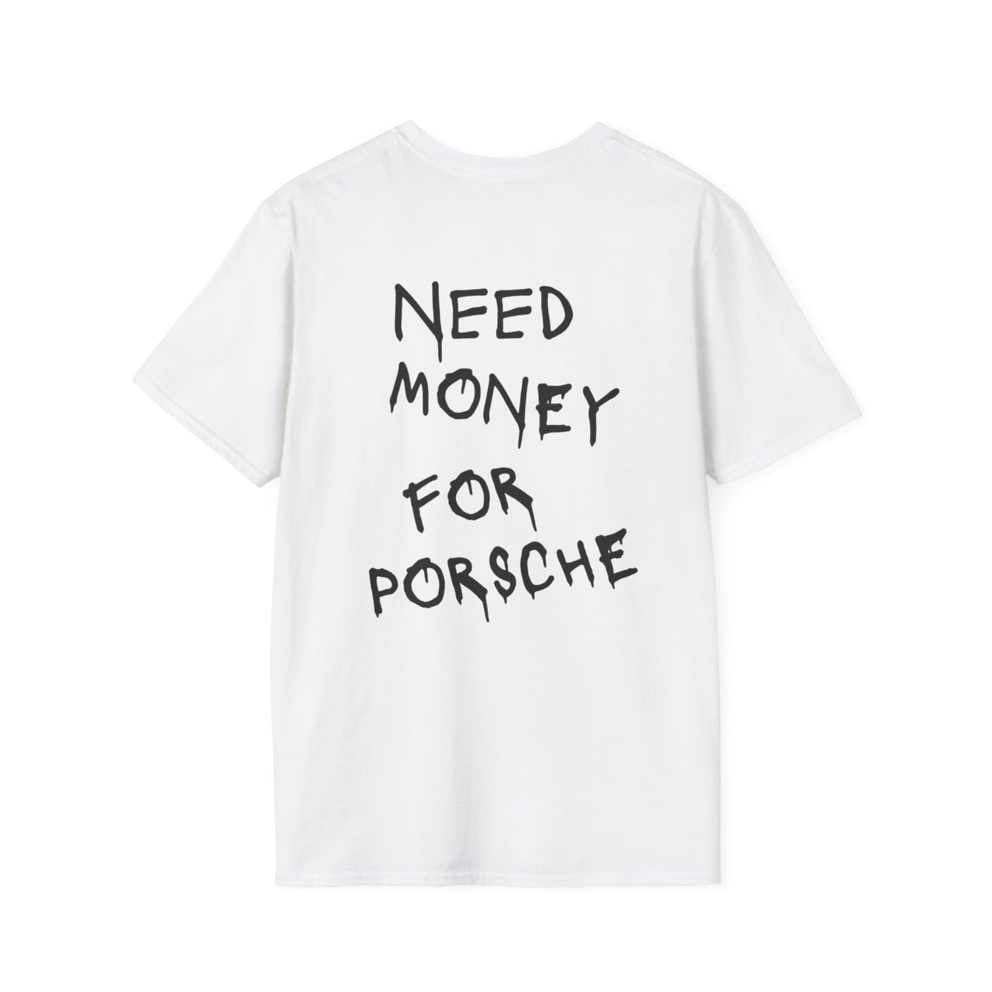 Need Money for Porsche T-Shirt