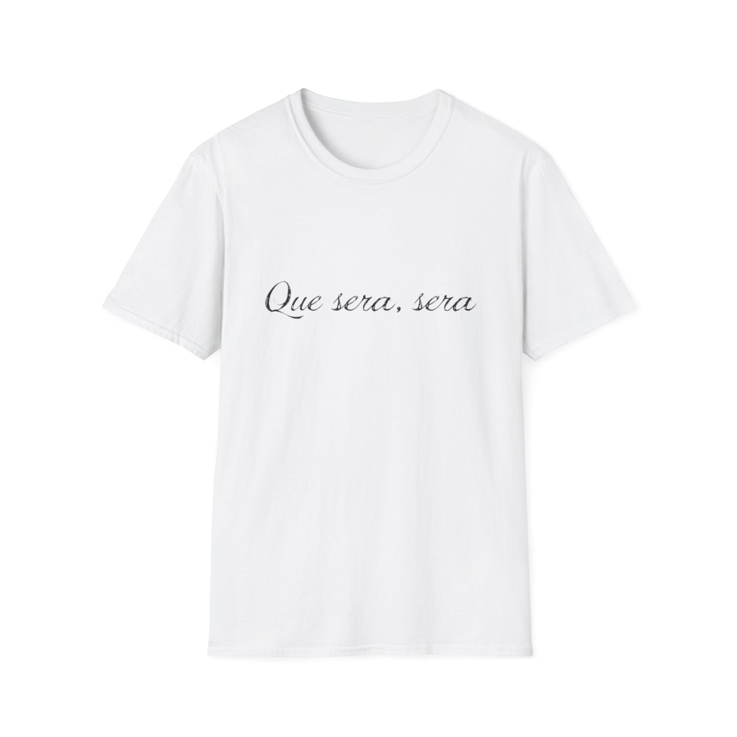 Que Sera, Sera T-shirt